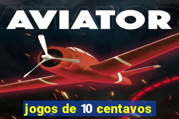 jogos de 10 centavos